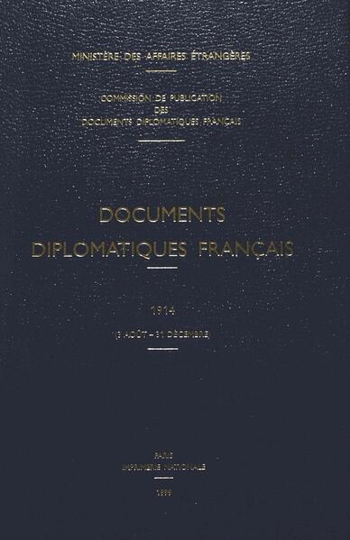   Documents diplomatiques francais 1914: 3 aout - 31 décembre. 