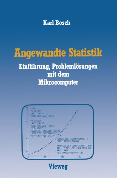 Bosch, Karl:  Angewandte Statistik: Einführung, Problemlösungen mit d. Mikrocomputer ; mit 38 BASIC-Programmen. 