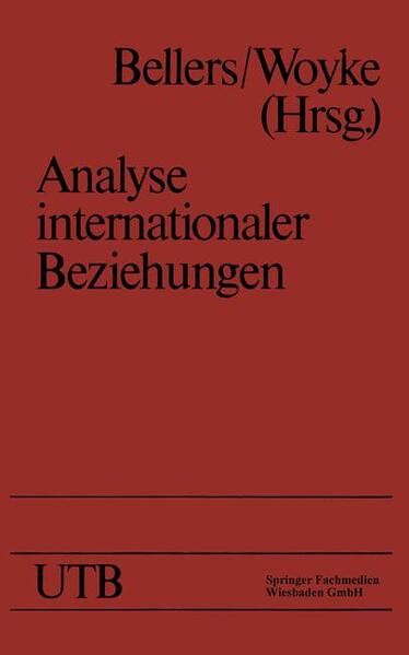 Bellers, Jürgen und Wichard Woyke (Hg.):  Analyse internationaler Beziehungen : Methoden - Instrumente - Darstellungen. UTB ; 1354. 