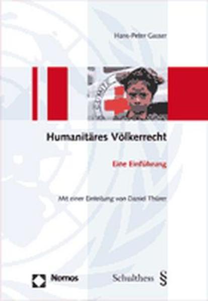Gasser, Hans-Peter:  Humanitäres Völkerrecht. Eine Einführung. 