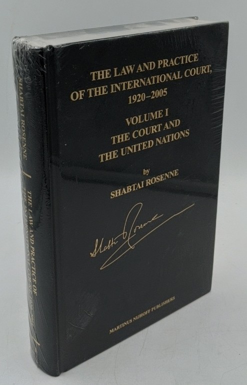 Rosenne, Shabtai:  The law and practice of the International Court, 1920 - 2005 - vol. 1: The Court and the United Nations. 