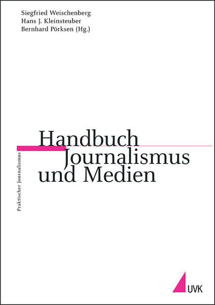 Weischenberg, Siegfried u.a. (Herausgeber):  Handbuch Journalismus und Medien. Praktischer Journalismus; Bd. 60. 