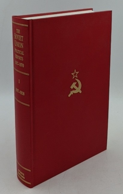 Jarman, R. [Ed.]:  The Soviet Union Political Reports 1917-1970 - Volume 1 : 1917-1918. 