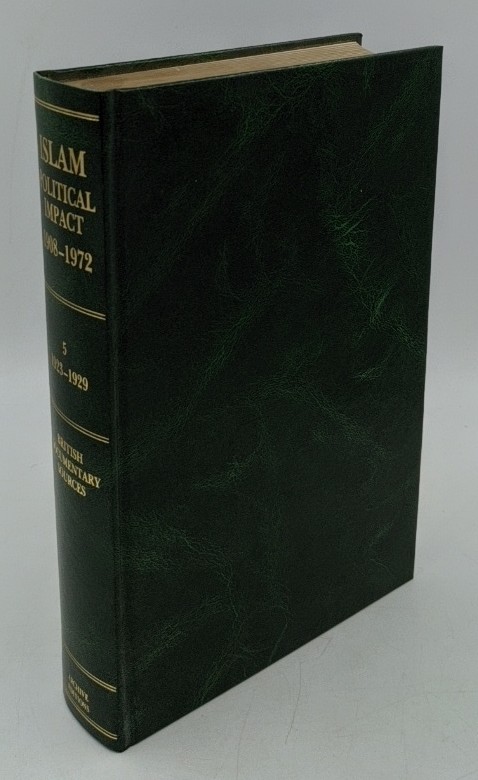 Priestland, J. [Ed.]:  Islam, Political Impact 1908-1972 - volume 5 : 1923-1929. 