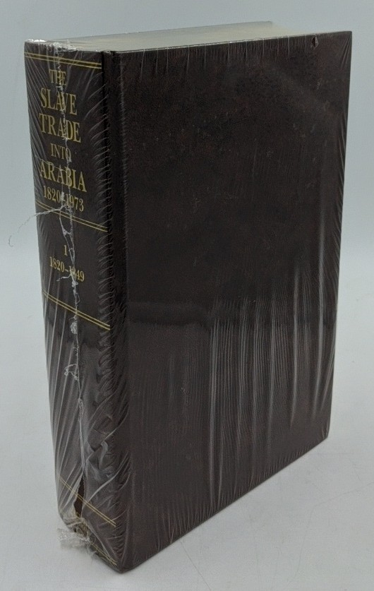 Burdett, Anita L. P. [Ed.]:  The Slave Trade into Arabia 1820-1973 - Volume 1 : 1820-1849. 