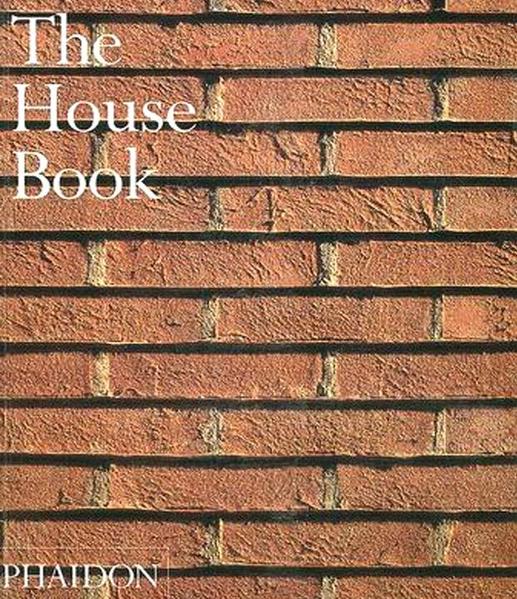 Andrews, Peter, Iona Baird, Raul Barreneche a. o.:  The House Book. 