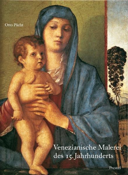 Pächt, Otto und Margareta Vyoral-Tschapka (Hrsg.):  Venezianische Malerei des 15. Jahrhunderts : die Bellinis und Mantegna. 