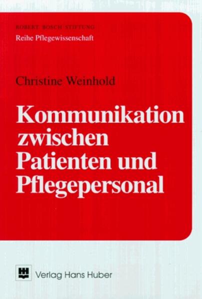 Weinhold, Christine:  Kommunikation zwischen Patienten und Pflegepersonal. Eine gesprächsanalytische Untersuchung des sprachlichen Verhaltens in einem Krankenhaus. Reihe Pflegewissenschaft. 