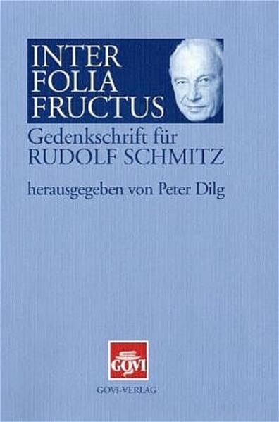 Dilg, Peter (Hrsg.):  Inter folia fructus : Gedenkschrift für Rudolf Schmitz (1918 - 1992) mit einer Bibliographie des Marburger Pharmaziehistorikers. 