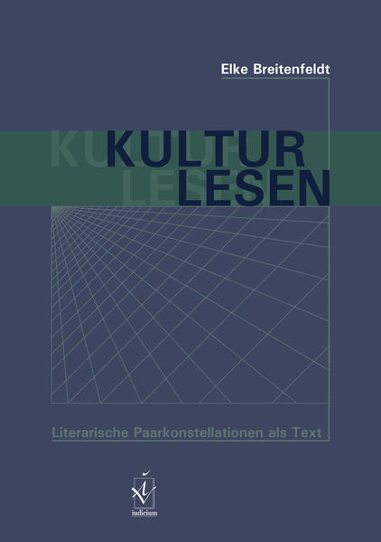 Breitenfeldt, Elke:  Kultur lesen. Literarische Paarkonstellationen als Text. 