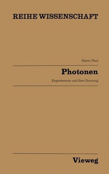 Paul, Harry:  Photonen : Experimente und ihre Deutung. 