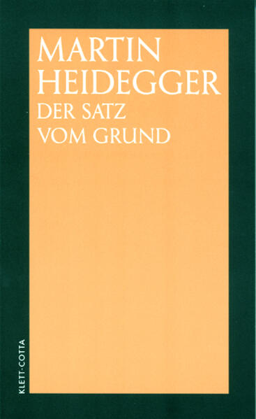 Heidegger, Martin:  Der Satz vom Grund. 