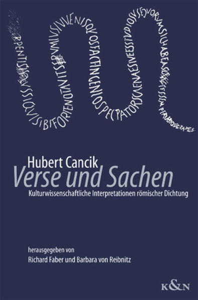 Cancik, Hubert:  Verse und Sachen: kulturwissenschaftliche Interpretationen römischer Dichtung. Hrsg. von Richard Faber und Barbara von Reibnitz. 