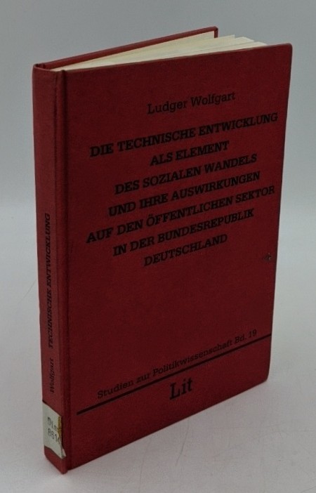 Wolfgart, Ludger:  Die technische Entwicklung als Element des sozialen Wandels und ihre Auswirkungen auf den öffentlichen Sektor in der Bundesrepublik Deutschland (=Studien zur Politikwissenschaft ; Bd. 19). 