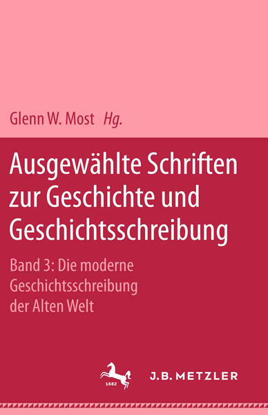 Momigliano, Arnaldo:  Ausgewählte Schriften zur Geschichte und Geschichtsschreibung;Band 3., Die moderne Geschichtsschreibung der Alten Welt. 