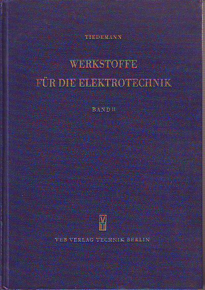 Tiedemann, Werner:  Werkstoffe für die Elektrotechnik. 