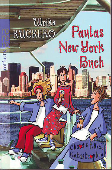 Kuckero, Ulrike:  Paulas New York Buch. Chaos - Küsse - Katastrophen. 