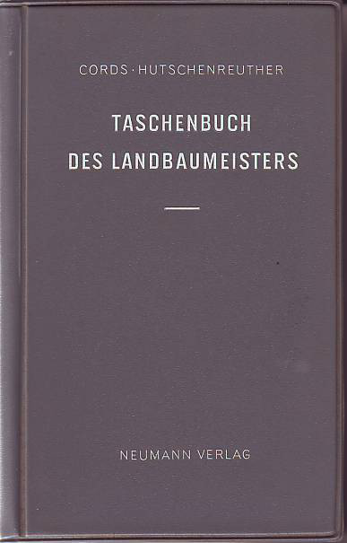 Cords-Parchim, Werner und Hutschenreuther, Günter:   Taschenbuch des Landbaumeisters. 