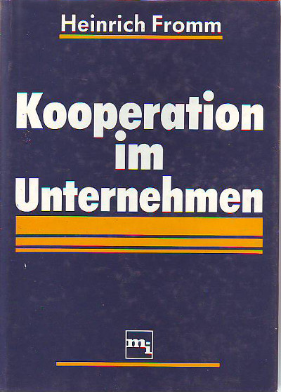 Fromm, Heinrich:  Kooperation im Unternehmen. 