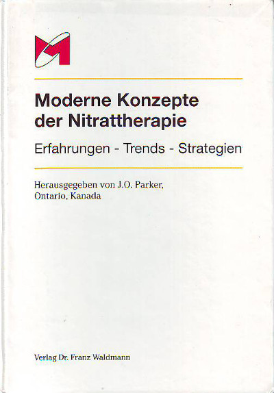 Parker, J.O.:  Moderne Konzepte der Nitrattherapie. Erfahrungen - Trends - Strategien. 