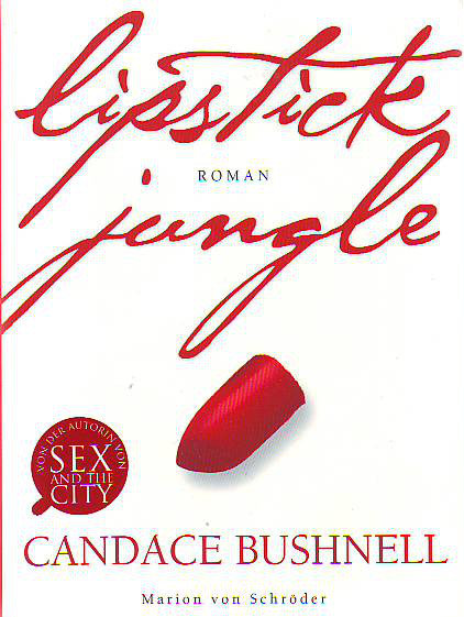 Bushnell, Candace:  Lipstick jungle. 