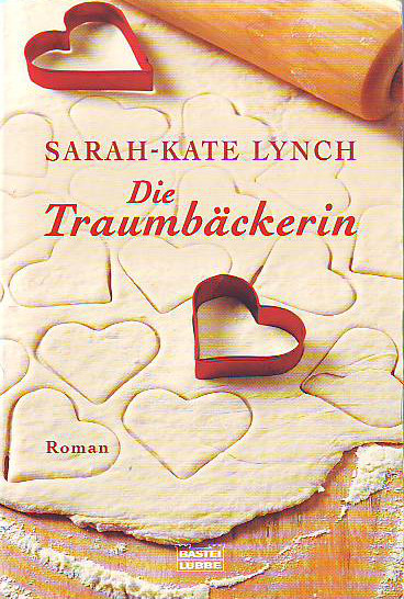 Lynch, Sarah-Kate:  Die Traumbäckerin. 