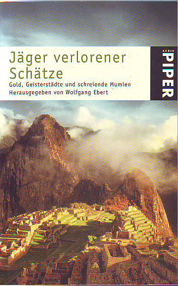 Ebert, Wolfgang (Hrsg.):  Jäger verlorener Schätze 2. Gold, Geisterstädte und schreiende Mumien. 