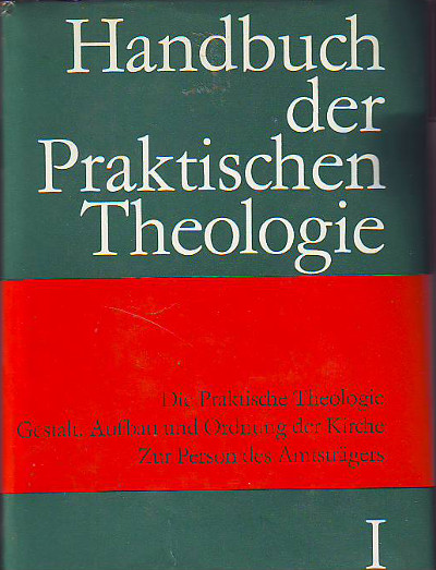 Ammer, Heinrich; Henkys, Jürgen; Holtz, Gottfried...:   Handbuch der Praktischen Theologie Band 1 - 3. 