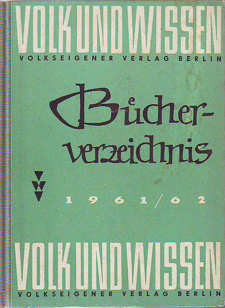    Bücherverzeichnis 1961/62. Pädagogik, Jugendbewegung, Schulbücher, Literatur für das Allgemeinwissen, für die Berufsausbildung und -weiterbildung, Zeitungen und Zeitschriften. 