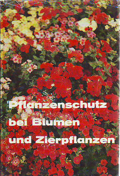 Müller, Ernst Werner:  Pflanzenschutz bei Blumen und Zierpflanzen. 