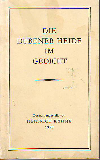 Kühne, Heinrich (Zusammenstellung):  Die Dübener Heide im Gedicht. 