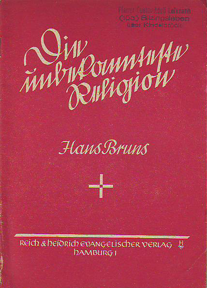 Bruns, Hans:  Die unbekannteste Religion. Evangelische Zeitstimmen, Heft 12. 