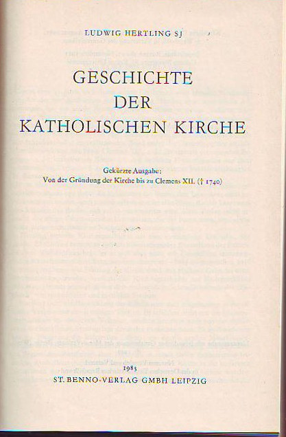 Hertling, Ludwig SJ. :  Geschichte der Katholischen Kirche. 