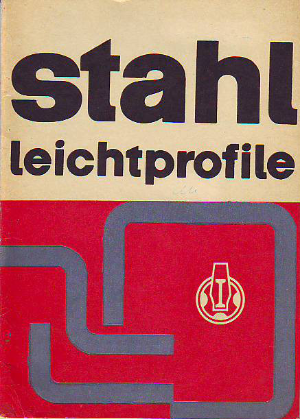    Katalog Stahlleichtprofile. VEB Walzwerk Finow, VEB Metallschlauchwerk Zwickau, Firma Firchhoff & Lehr. 