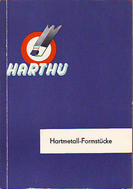    Katalog: Harthü - Hartmetall-Formstücke. 