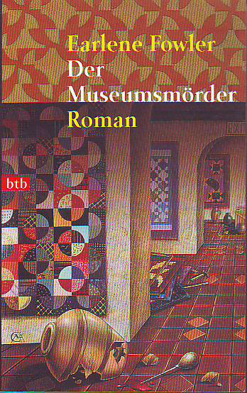 Fowler, Earlene:  Der Museumsmörder. Roman. 