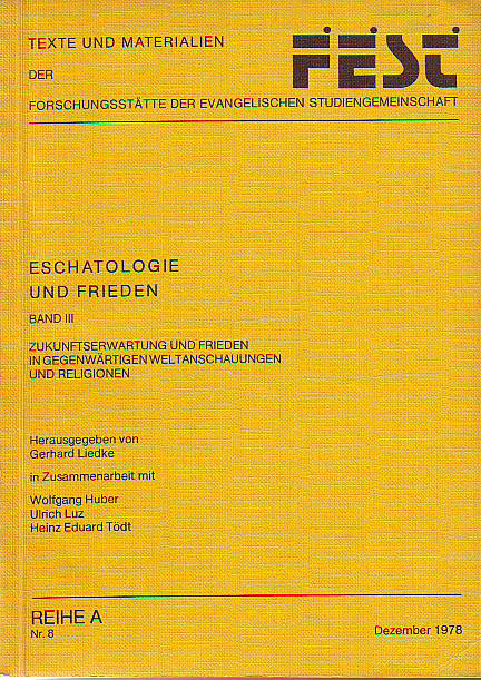 Liedke, Gerhard (Hg.):  Eschatologie und Frieden. Band 3: Zukunftserwartungen und Frieden in gegenwärtigen Weltanschauungen und Religionen. 
