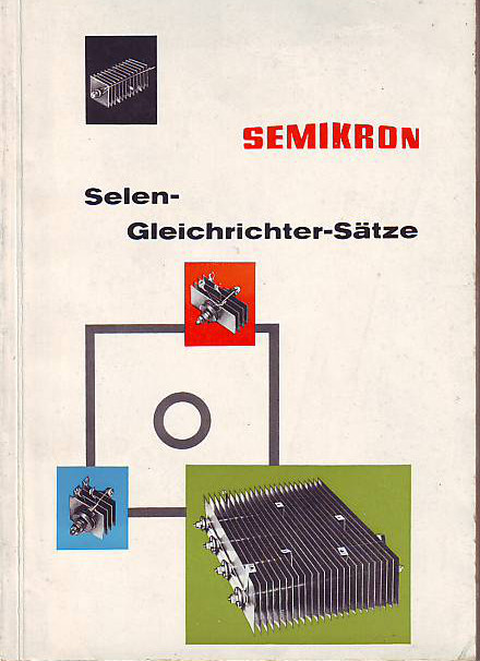    Semikron Selen-Gleichrichter-Sätze. 