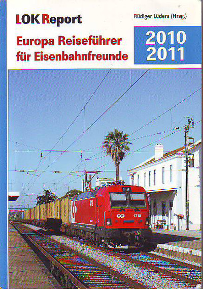 Lüders, Rüdiger:  Europa Reiseführer für Eisenbahnfreunde 2010 / 2011. 