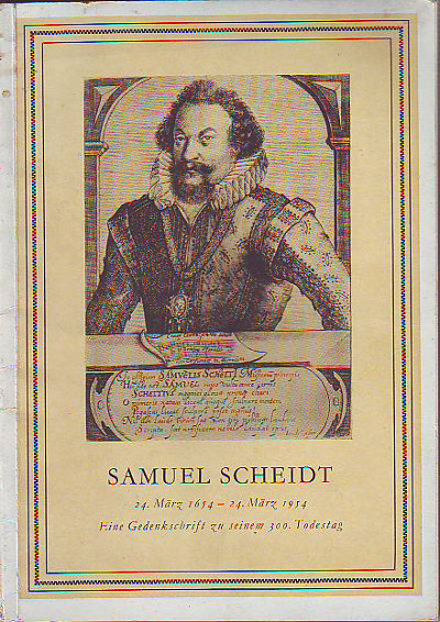 Rat der Stadt Halle (Hg.):   Samuel Scheidt. Eine Gedenkschrift zu seinem 300. Todestag am 24. März 1954. 
