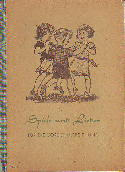 Annina Hartung; Lotte Schuffenhauer; Gertrud-Marie Fenske:   Spiele und Lieder für die Vorschulerziehung. 