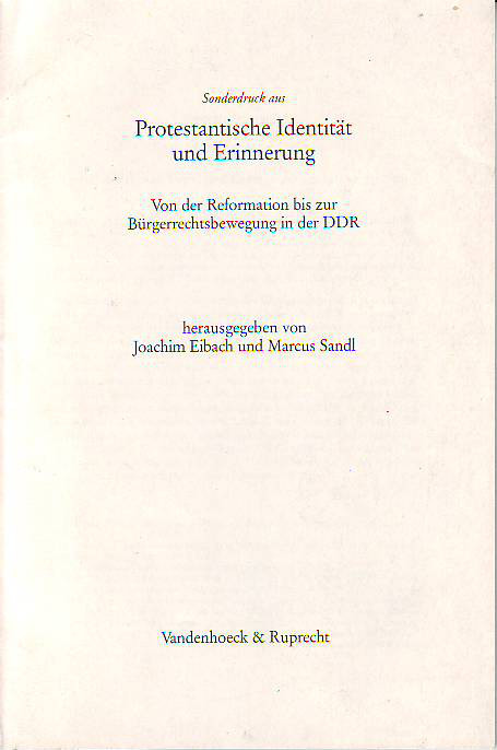Joachim Eibach, Marcus Sandl (Hg.):   Sonderdruck aus Protestantische Identität und Erinnerung. 