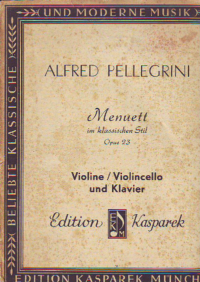 Pellegrini, Alfred:  Menuett im klassischen Stil. Opus. 23. Violine / Violoncello und Klavier. 