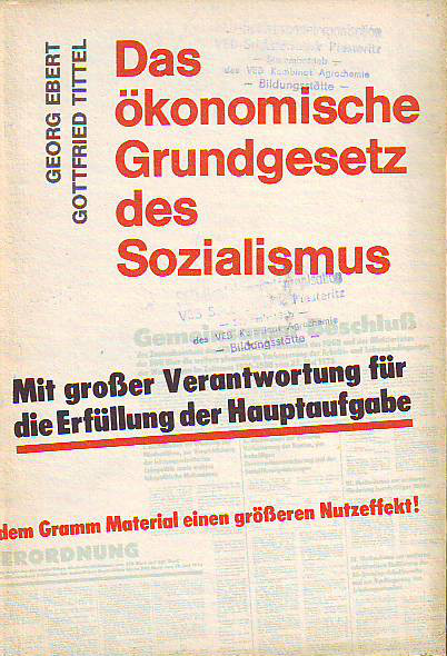 Ebert, Georg; Tittel, Gottfried:  Das ökonomische Grundgesetz des Sozialismus. 