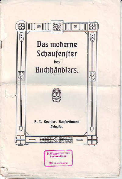 Koehler, Karl Franz:  Das moderne Schaufenster des Buchhändlers. 