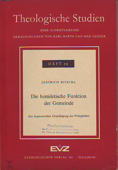 Ritschl, Dietrich:  Die homiletische Funktion der Gemeinde. Zur dogmatischen Grundlegung der Predigtlehre. 