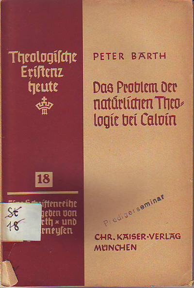 Barth, Peter:  Das Problem der natürlichen Theologie bei Calvin. 