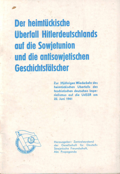 Schröder, O.:  Der heimtückische Überfall Hitlerdeutschlands auf die Sowjetunion und die antisowjetischen Geschichtsfälscher. 