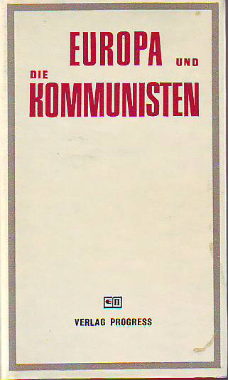 Sagladin, W. (Hg.):   Europa und die Kommunisten. 