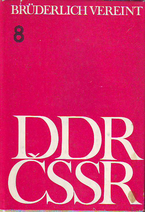 Köpstein, Horst (Hg.); Autorenkollektiv:  Brüderlich vereint. DDR - CSSR. 8. 